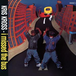 Kriss Kross的專輯I Missed the Bus EP