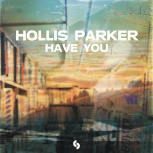 ดาวน์โหลดและฟังเพลง Have You พร้อมเนื้อเพลงจาก Hollis Parker