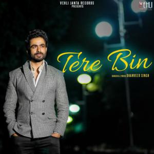 Dengarkan Tere Bin lagu dari Dhanveer Singh dengan lirik