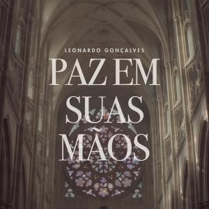 Leonardo Gonçalves的專輯Paz em Suas Mãos