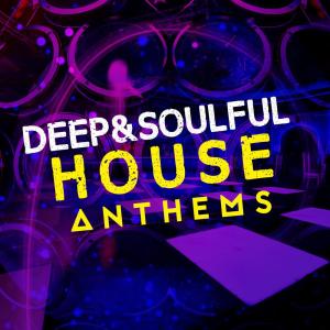 Deep & Soulful House Music的專輯Deep & Soulful House Anthems