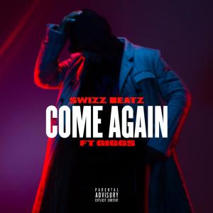 ดาวน์โหลดและฟังเพลง Come Again (Explicit) พร้อมเนื้อเพลงจาก Swizz Beatz