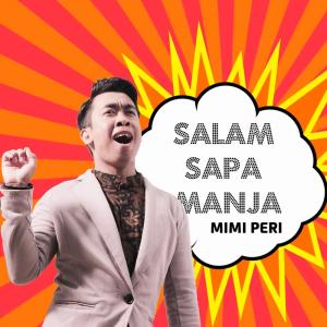 Listen to Salam Sapa Manja song with lyrics from Mimi Peri