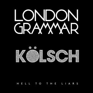 ดาวน์โหลดและฟังเพลง Hell to the Liars (Kölsch Remix) พร้อมเนื้อเพลงจาก London Grammar