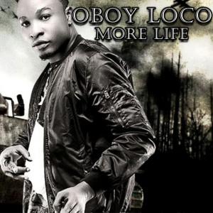 ดาวน์โหลดและฟังเพลง More Life พร้อมเนื้อเพลงจาก Oboy Loco
