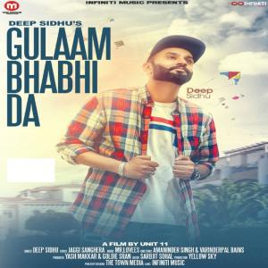 收听Deep Sidhu的Gulaam Bhabhi Da歌词歌曲