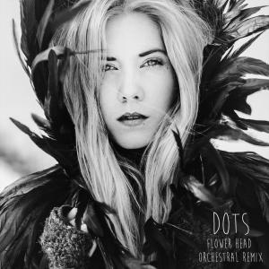 Listen to Dots (Flower Head Orchestral Remix) song with lyrics from Woodes