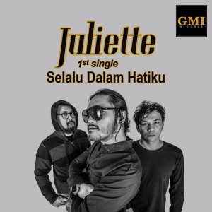 Dengarkan lagu Selalu Dalam Hatiku nyanyian Juliette dengan lirik