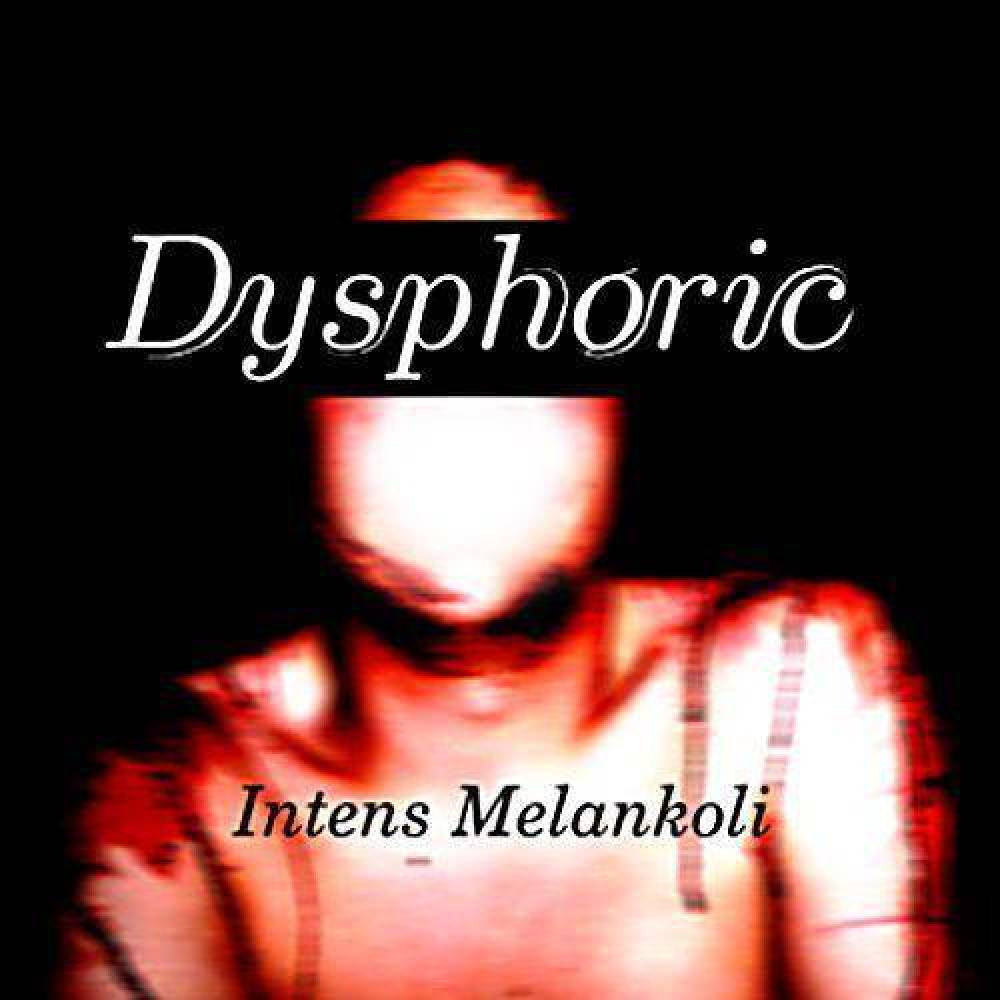 Dysphoric