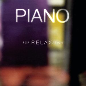 Piano Relaxation ดาวน์โหลดและฟังเพลงฮิตจาก Piano Relaxation