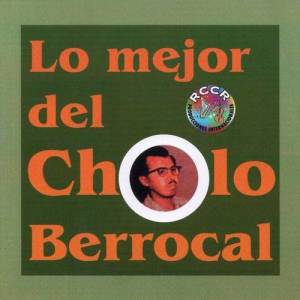 Cholo Berrocal ดาวน์โหลดและฟังเพลงฮิตจาก Cholo Berrocal
