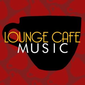 Lounge Music Café ดาวน์โหลดและฟังเพลงฮิตจาก Lounge Music Café