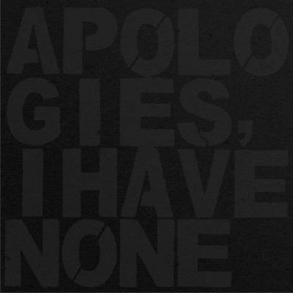 Apologies I Have None