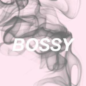 Bossy ดาวน์โหลดและฟังเพลงฮิตจาก Bossy