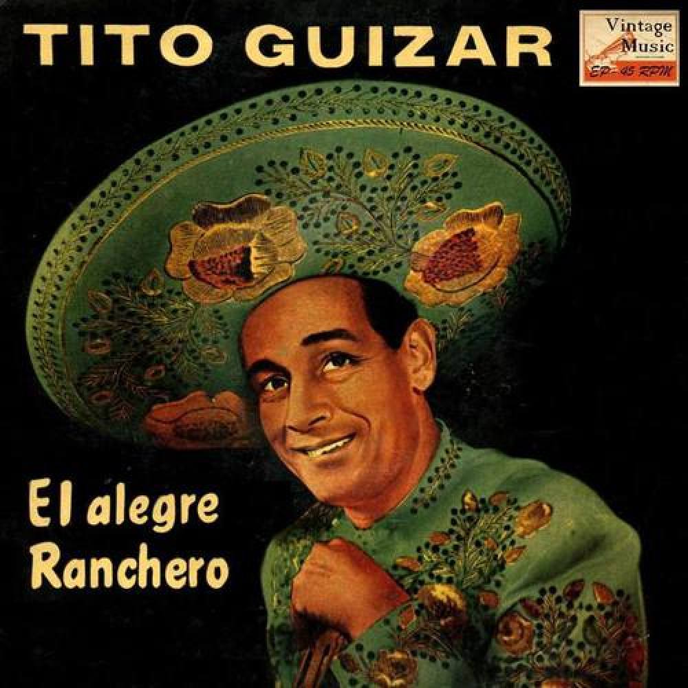 Tito Guizar "El Alegre Ranchero"