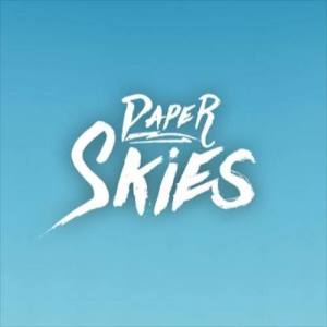 Paper Skies ดาวน์โหลดและฟังเพลงฮิตจาก Paper Skies