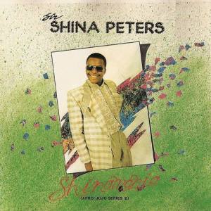 Sir Shina Peters ดาวน์โหลดและฟังเพลงฮิตจาก Sir Shina Peters