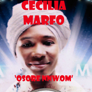 Cecilia Marfo ดาวน์โหลดและฟังเพลงฮิตจาก Cecilia Marfo