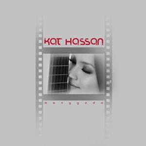 Kat Hassan ดาวน์โหลดและฟังเพลงฮิตจาก Kat Hassan