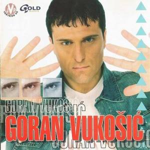Goran Vukosic ดาวน์โหลดและฟังเพลงฮิตจาก Goran Vukosic