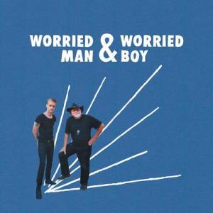 Worried Man & Worried Boy ดาวน์โหลดและฟังเพลงฮิตจาก Worried Man & Worried Boy