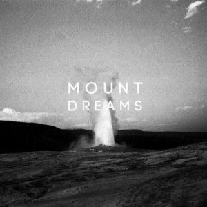 Mount Dreams ดาวน์โหลดและฟังเพลงฮิตจาก Mount Dreams