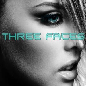 Three Faces ดาวน์โหลดและฟังเพลงฮิตจาก Three Faces