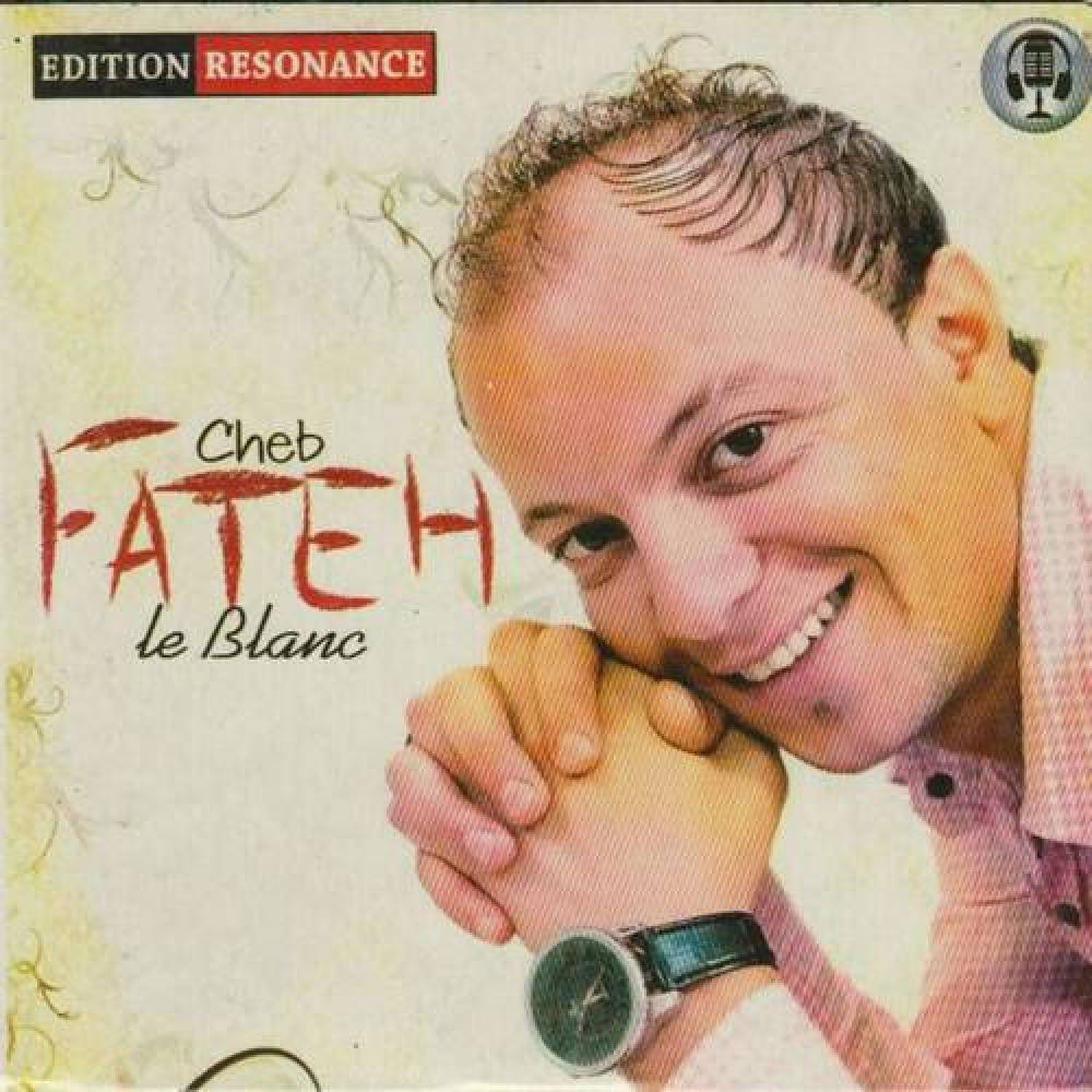 Cheb Fateh Le Blanc