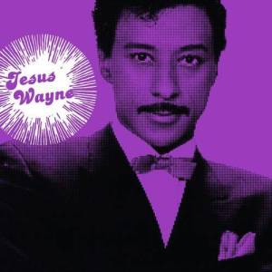 Jesus Wayne ดาวน์โหลดและฟังเพลงฮิตจาก Jesus Wayne