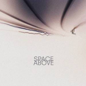 Space Above ดาวน์โหลดและฟังเพลงฮิตจาก Space Above