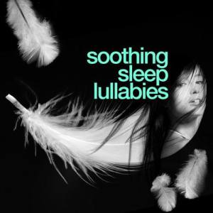 Sleep Lullabies ดาวน์โหลดและฟังเพลงฮิตจาก Sleep Lullabies