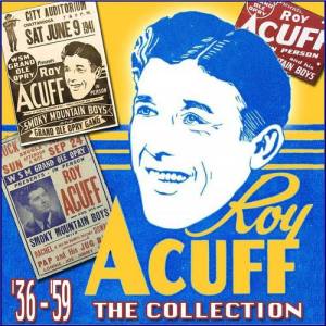 Roy Acuff And His Smoky Mountain Boys ดาวน์โหลดและฟังเพลงฮิตจาก Roy Acuff And His Smoky Mountain Boys