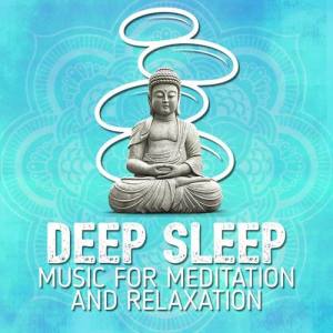 Deep Sleep: Music for Meditation and Relaxation