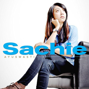 Sachie Ayuswasti ดาวน์โหลดและฟังเพลงฮิตจาก Sachie Ayuswasti