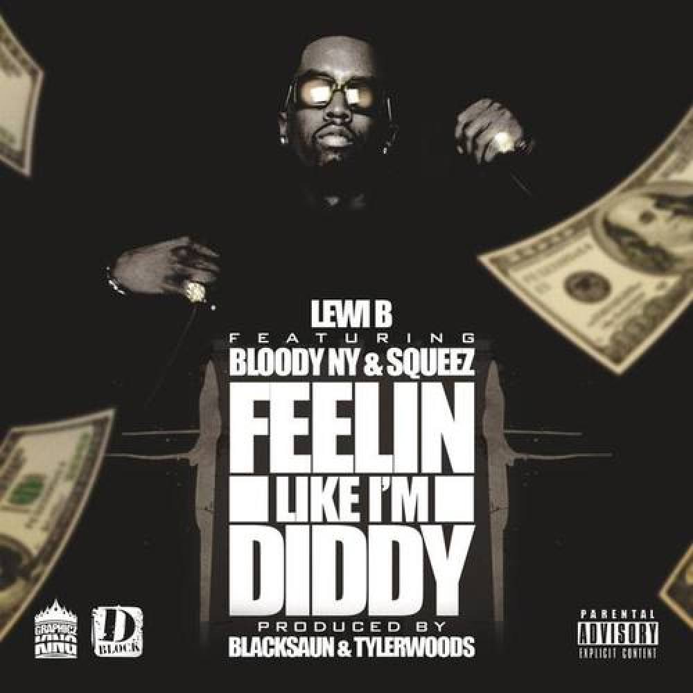 Feelin Like I'm Diddy (feat. Squeez & Bloody NY) (Explicit)