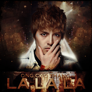 ดาวน์โหลดและฟังเพลง La La La พร้อมเนื้อเพลงจาก Ông Cao Thắng