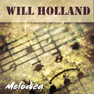 อัลบัม Melodica ศิลปิน Will Holland