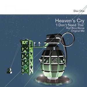 Dengarkan I Don't Need This lagu dari Heavens Cry dengan lirik