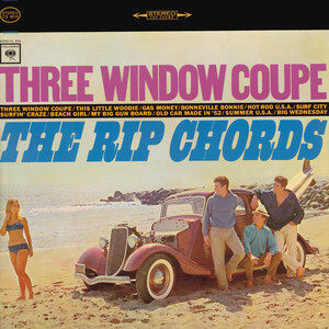 Listen to Three Window Coupe song with lyrics from The Rip Chords