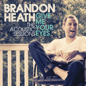 ดาวน์โหลดและฟังเพลง Your Love (Acoustic) พร้อมเนื้อเพลงจาก Brandon Heath