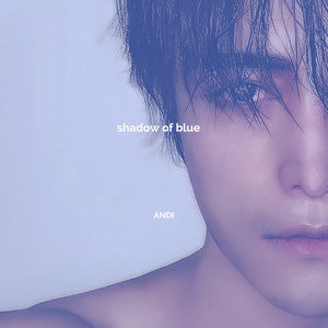ดาวน์โหลดและฟังเพลง Shadow of Blue พร้อมเนื้อเพลงจาก Andi Young
