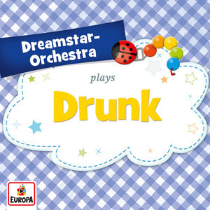 ดาวน์โหลดและฟังเพลง Drunk พร้อมเนื้อเพลงจาก Dreamstar Orchestra