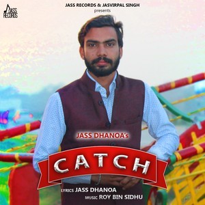 ดาวน์โหลดและฟังเพลง Catch พร้อมเนื้อเพลงจาก Jass Dhanoa