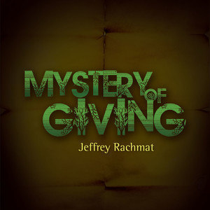 Dengarkan lagu Mystery of Giving, Pt. 2 nyanyian Jeffrey Rachmat dengan lirik