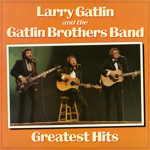 Larry Gatlin & The Gatlin Brothers Band的專輯Greatest Hits