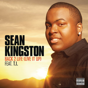 收聽Sean Kingston的Back 2 Life (Live It Up)歌詞歌曲