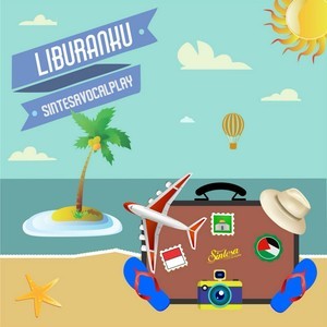 Dengarkan Liburanku lagu dari Sintesa Vocal Play dengan lirik