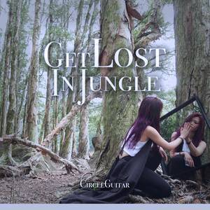 Dengarkan Get Lost In Jungle lagu dari CircleGuitar dengan lirik