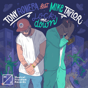 ดาวน์โหลดและฟังเพลง Lock me Down (feat. Mike Taylor) พร้อมเนื้อเพลงจาก Tony Romera