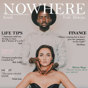 ดาวน์โหลดและฟังเพลง Nowhere(feat. Tobi Ibitoye) พร้อมเนื้อเพลงจาก Eneli